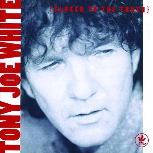 Tony Joe White - 1991 Closer To The Truth